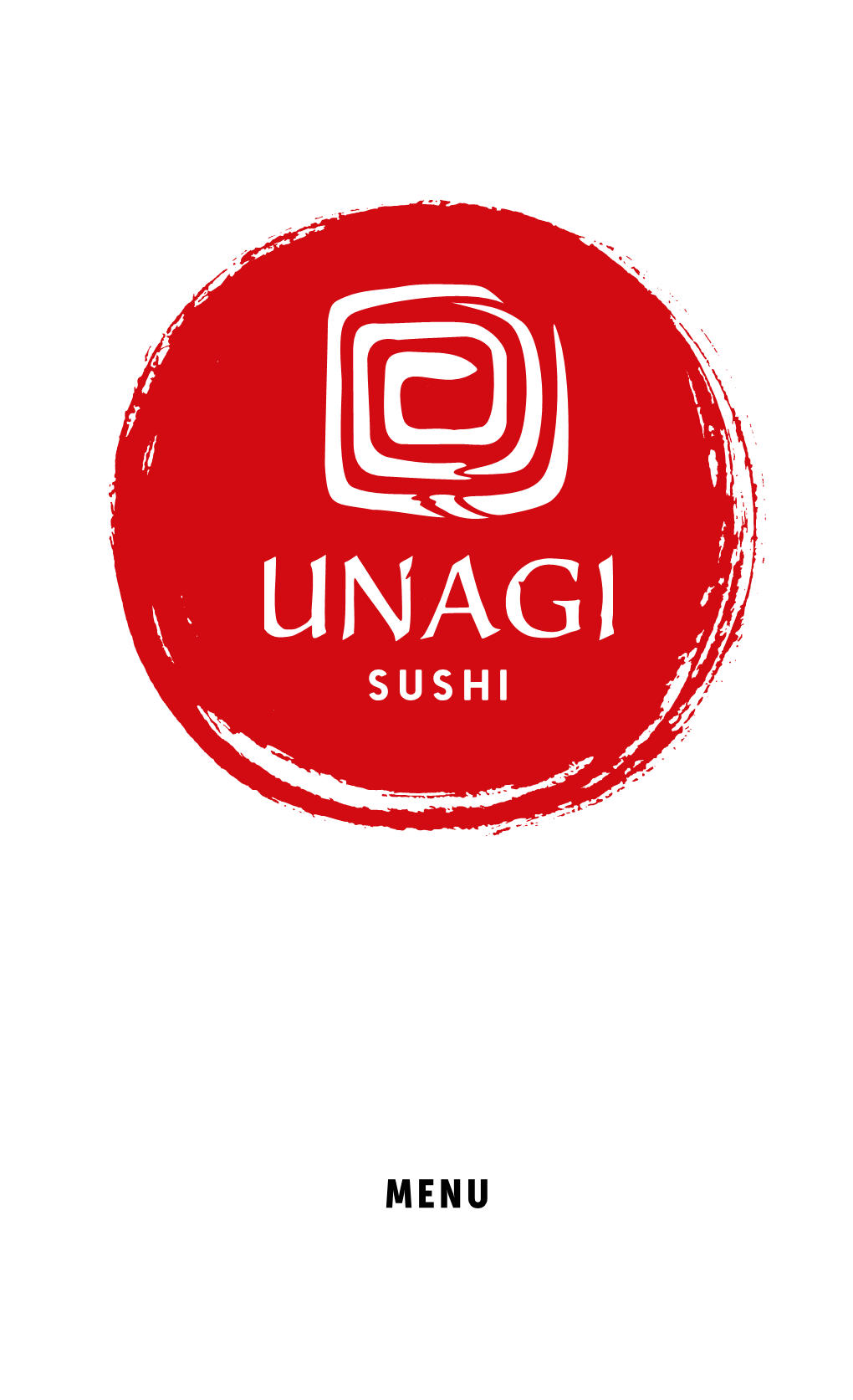 MENU Welcome to Unagi Sushi Uramaki Wishing to Introduce You to the World of Sushi a Thick Roll with Multiple ﬁllings Inside and a Layer of Rice on Top