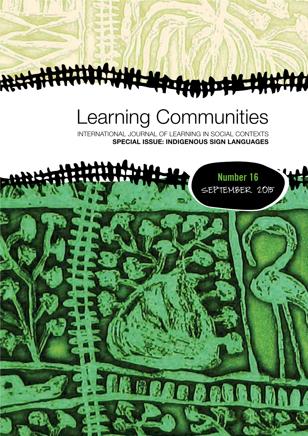 Learning Communities International Journal of Learning in Social Contexts Special Issue: INDIGENOUS SIGN LANGUAGES