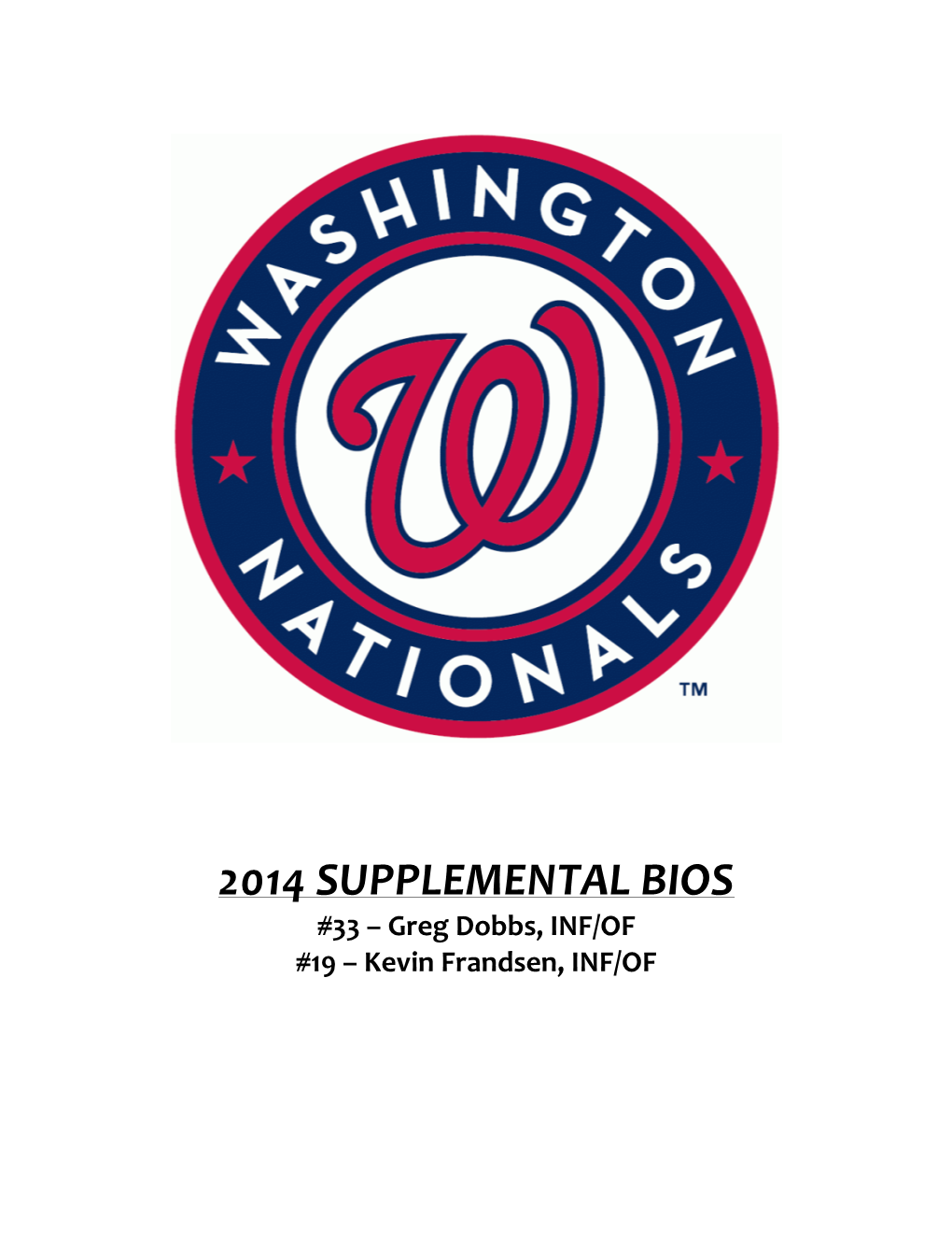 2014 SUPPLEMENTAL BIOS #33 – Greg Dobbs, INF/OF #19 – Kevin Frandsen, INF/OF