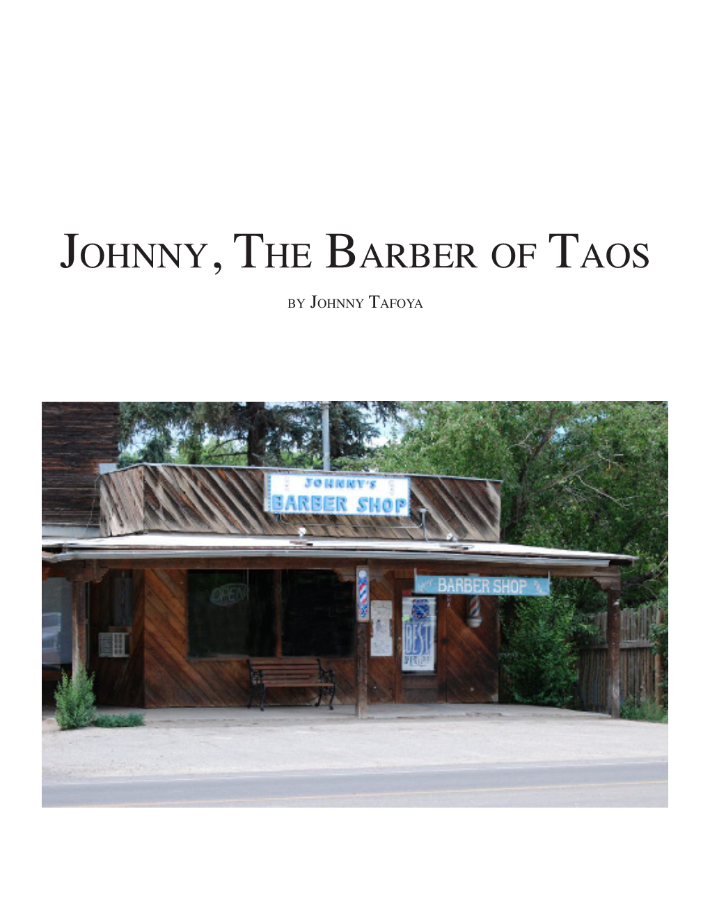 Johnny, the Barber of Taos by Johnny Tafoya Johnny Tafoya Table of Contents