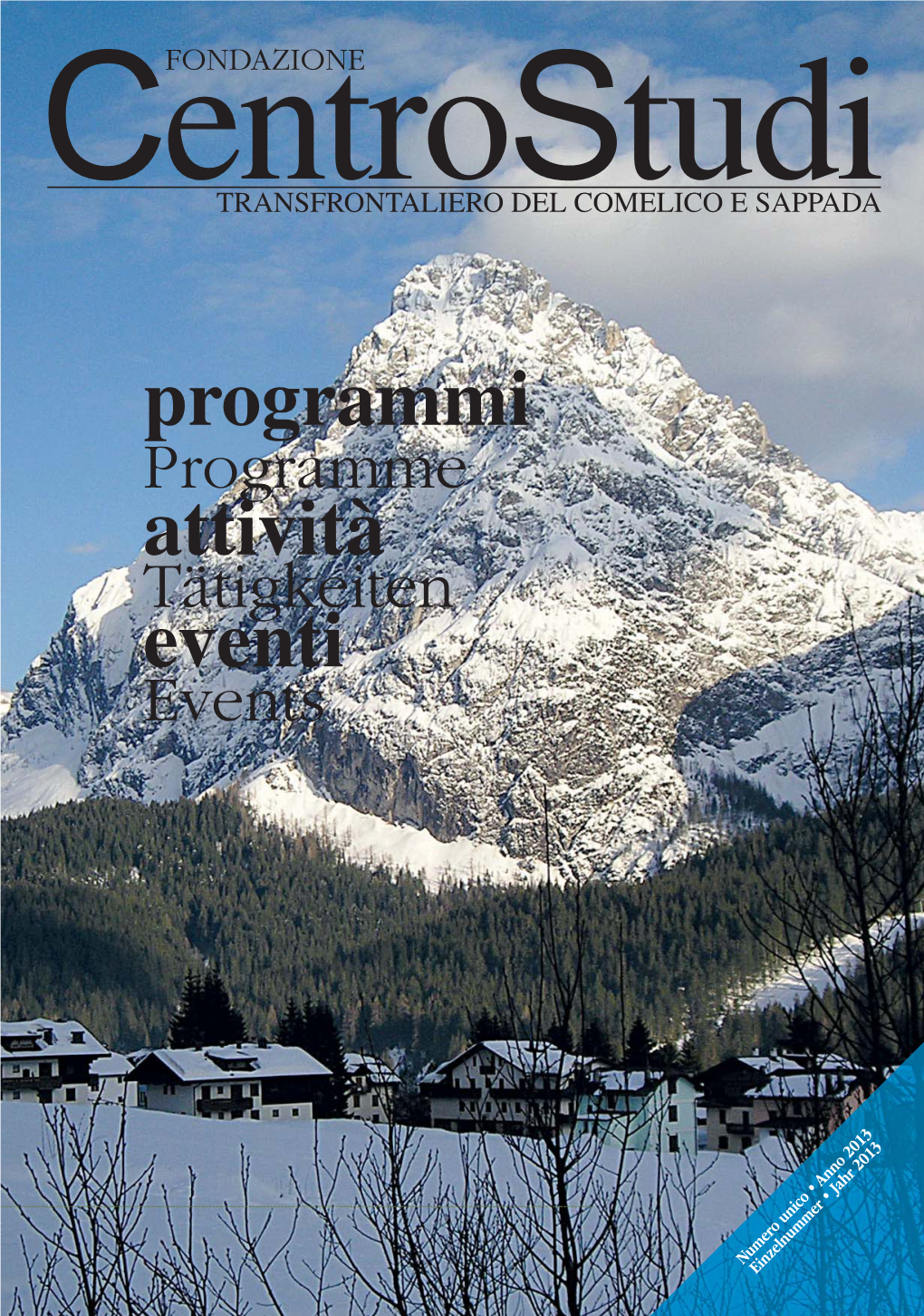 Recupero E Riuso Delle Antiche Costruzioni Rurali in Legno Del Comelico E Sappada”