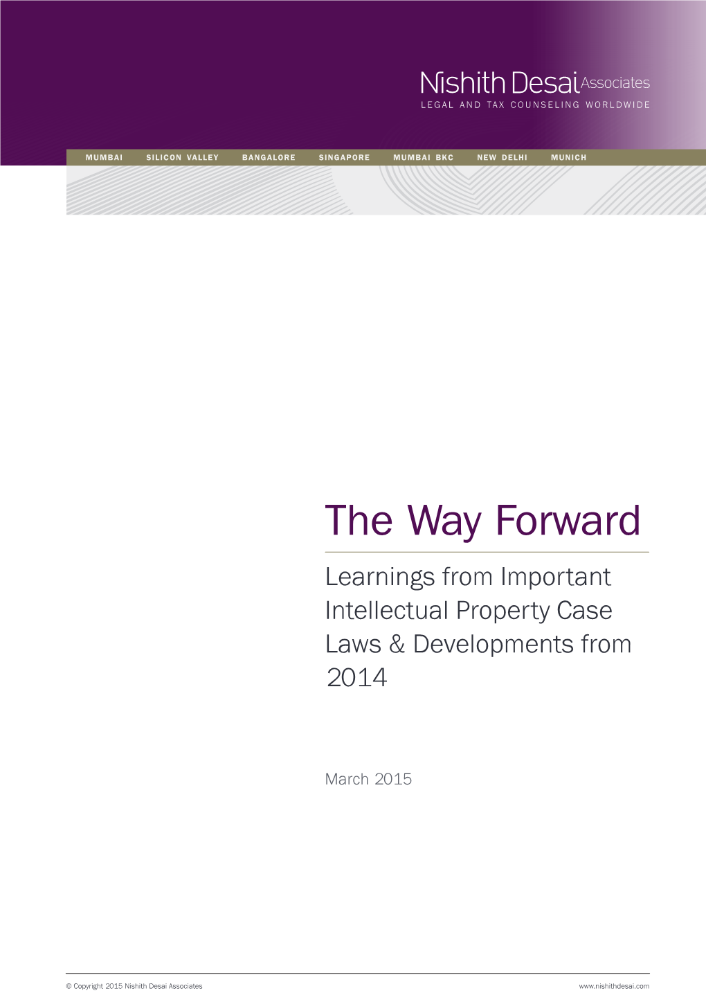 The Way Forward Learnings from Important Intellectual Property Case Laws & Developments from 2014