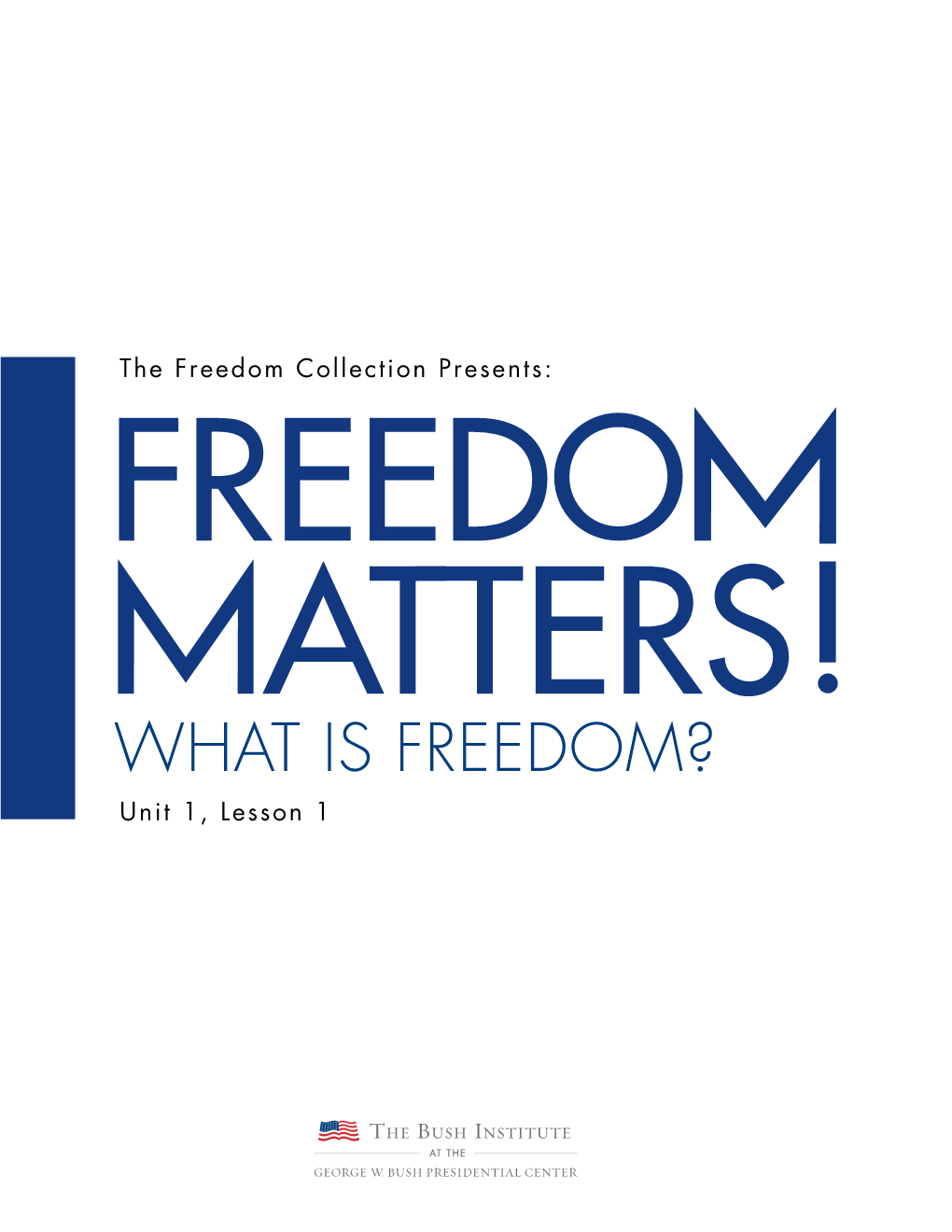 WHAT IS FREEDOM? Unit 1, Lesson 1 UNIT 1, LESSON 1 WHAT IS FREEDOM?