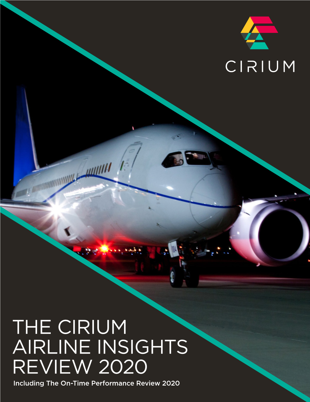 THE CIRIUM AIRLINE INSIGHTS REVIEW 2020 Including the On-Time Performance Review 2020 2020 in SUMMARY