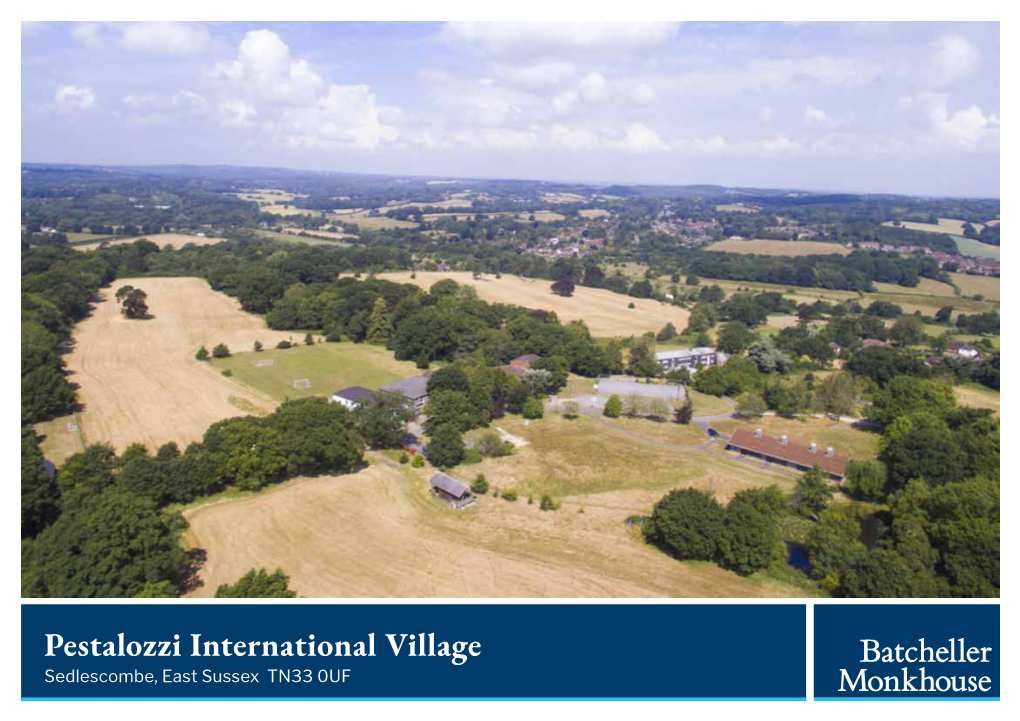 Pestalozzi International Village Sedlescombe, East Sussex TN33 0UF PESTALOZZI INTERNATIONAL VILLAGE