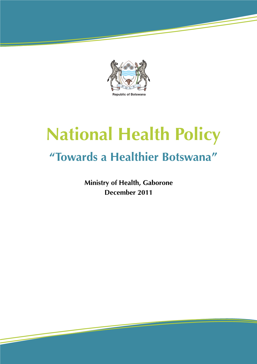 National Health Policy “Towards a Healthier Botswana”
