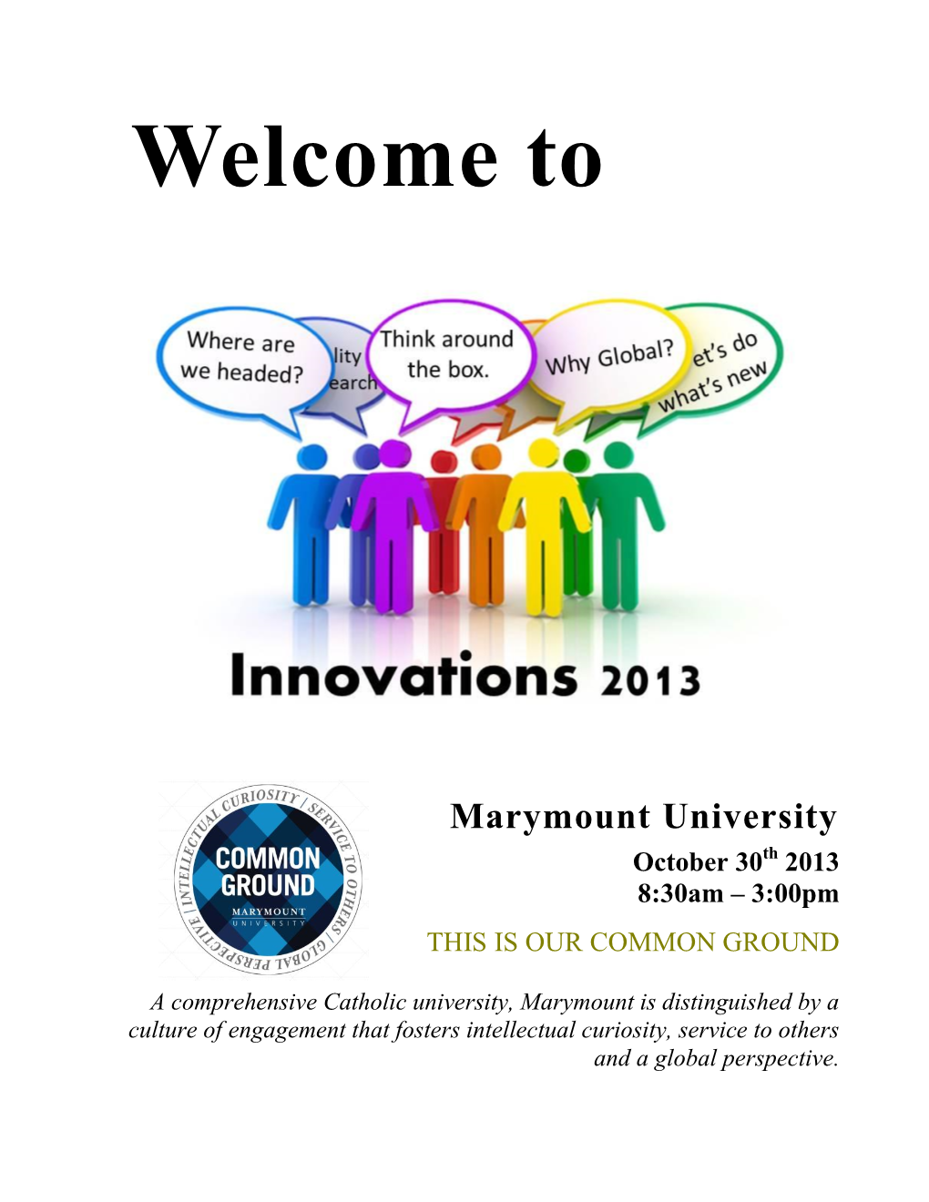 Marymount University October 30Th 2013 8:30Am – 3:00Pm THIS IS OUR COMMON GROUND