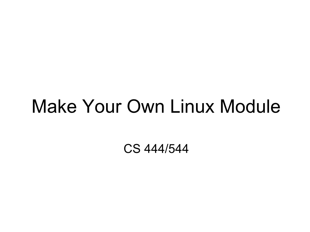 Make Your Own Linux Module