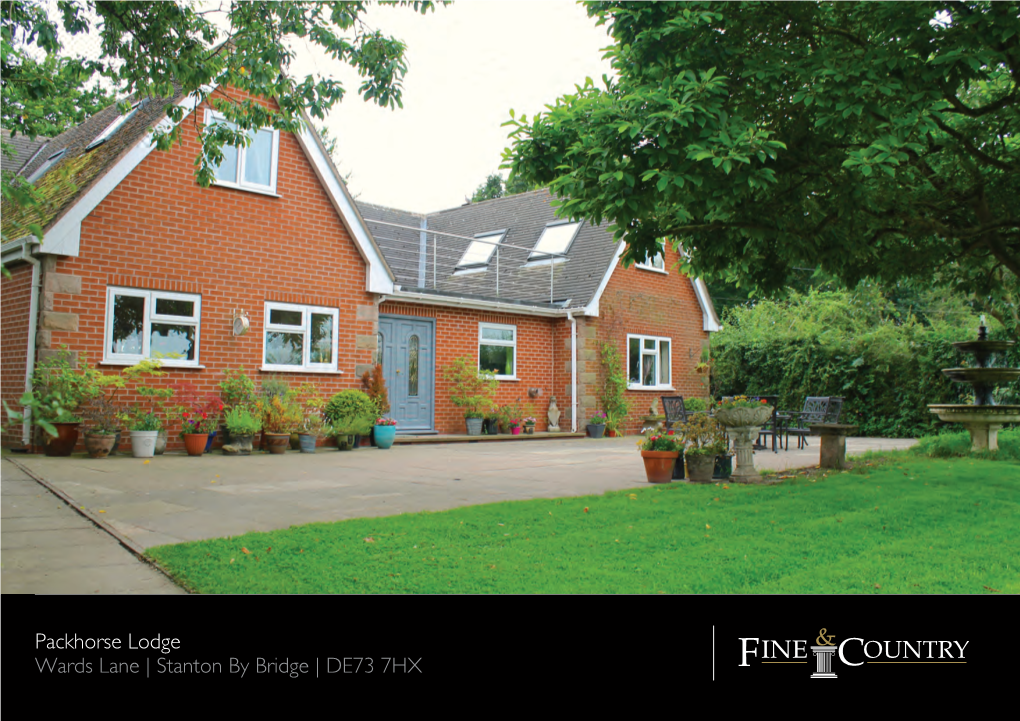 Packhorse Lodge Wards Lane | Stanton by Bridge | DE73 7HX PACKHORSE LODGE