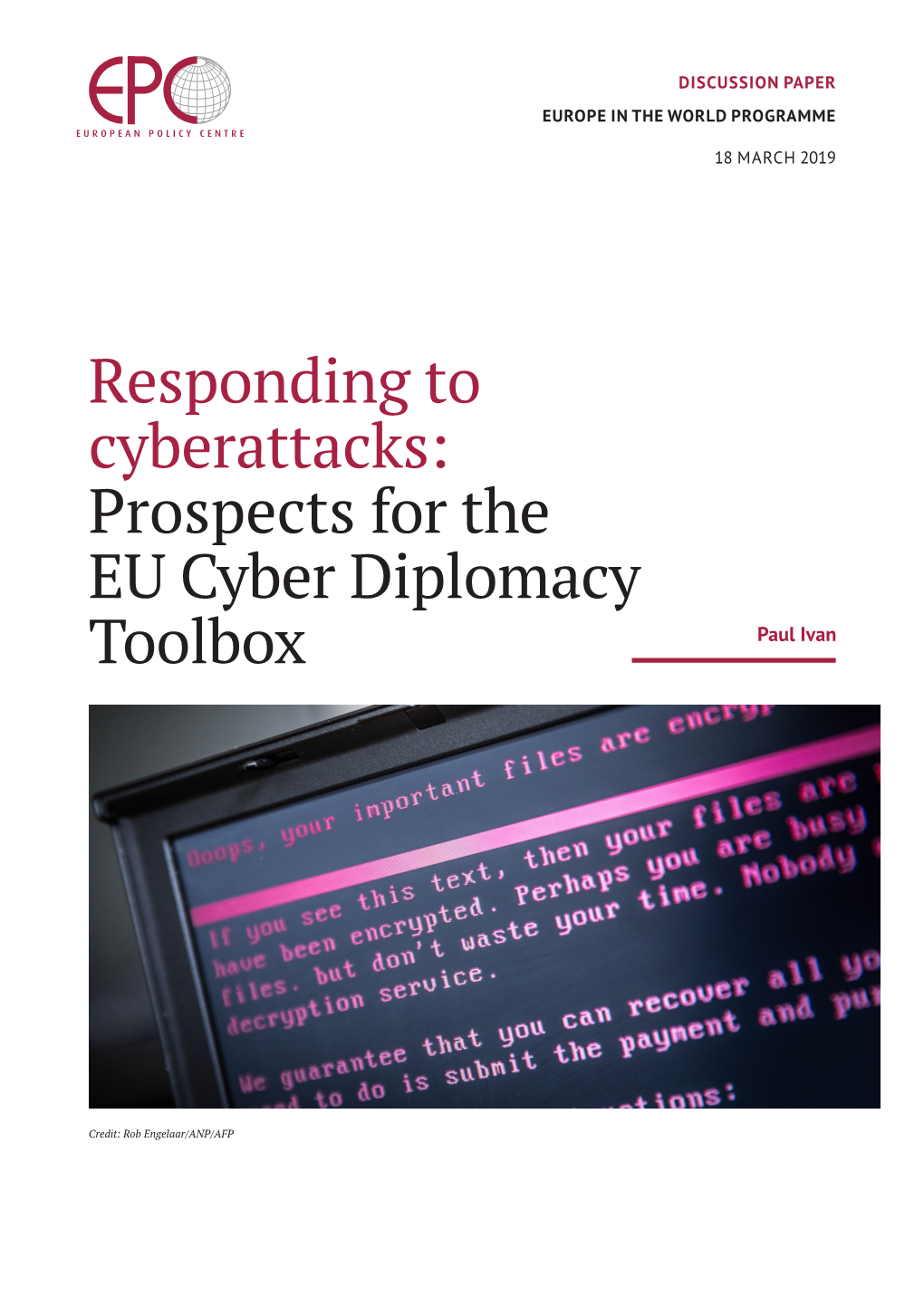 Responding to Cyberattacks: Prospects for the EU Cyber Diplomacy Toolbox Paul Ivan