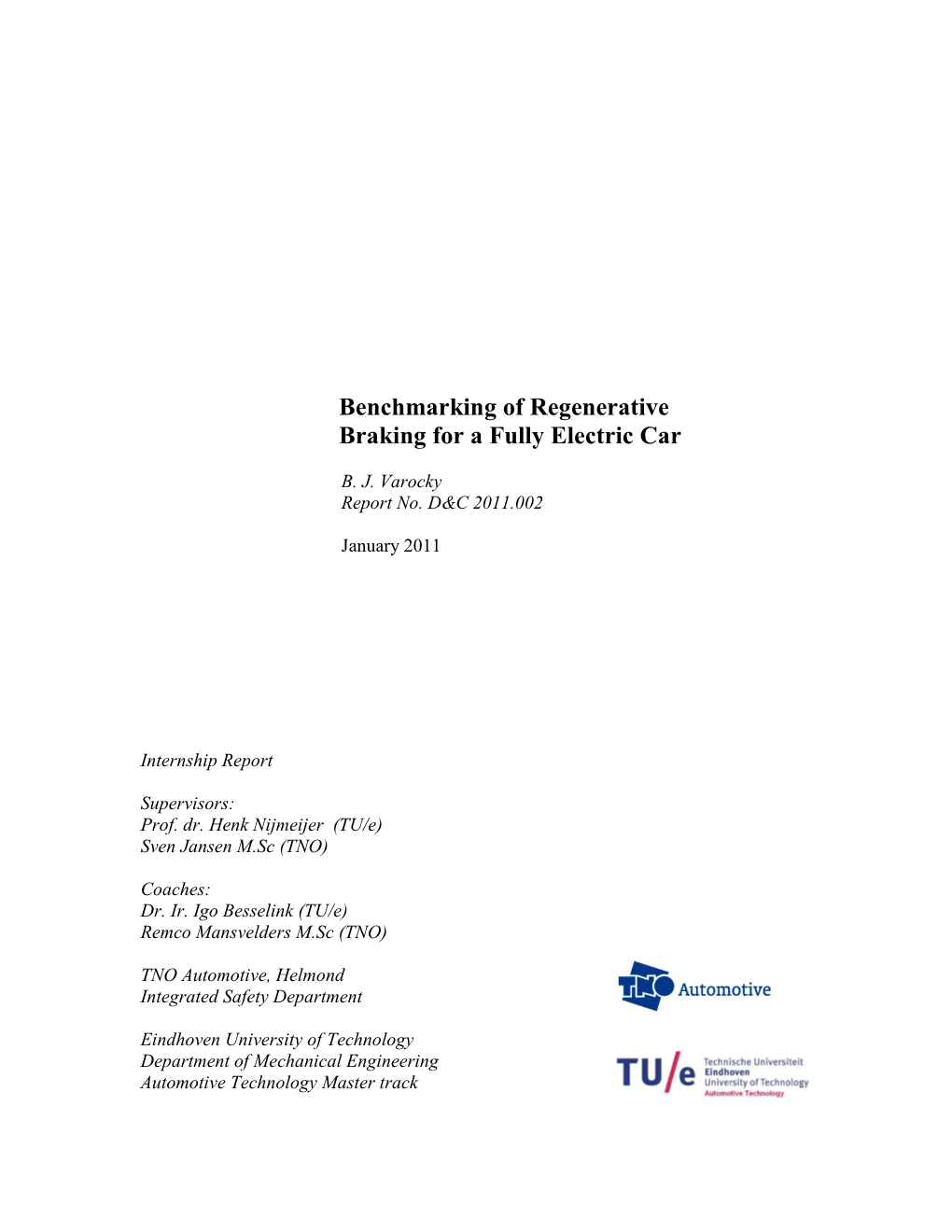 Benchmarking of Regenerative Braking for a Fully Electric Car