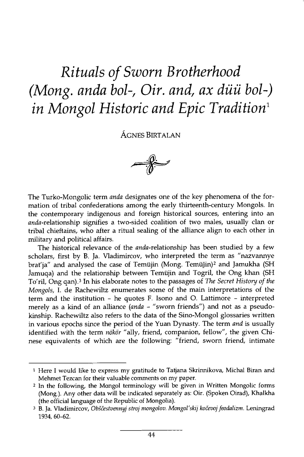 Rituals of Sworn Brotherhood (Mong. Anda Bol-, Oir. And, Ax Diiü Bol-) in Mongol Historic and Epic Tradition1