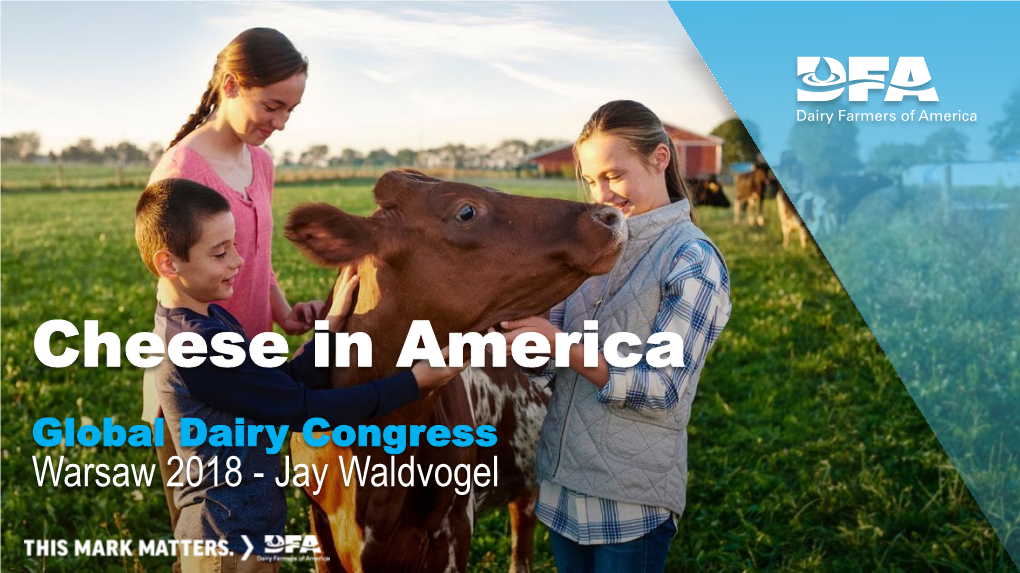 Cheese in America Global Dairy Congress Warsaw 2018 - Jay Waldvogel • U.S