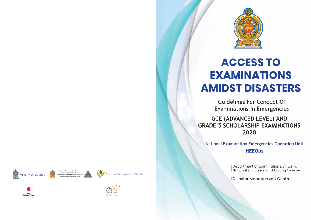 ACCESS to EXAMINATIONS AMIDST DISASTERS Guidelines for Conduct of Examinations in Emergencies GCE (ADVANCED LEVEL) and GRADE 5 SCHOLARSHIP EXAMINATIONS 2020