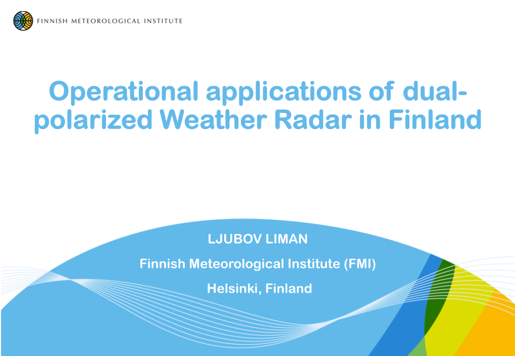 Operational Applications of Dual- Polarized Weather Radar in Finland