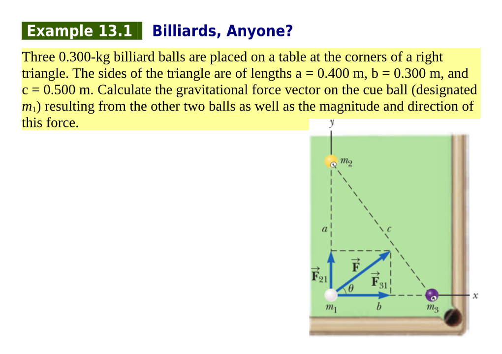 Example 13.1 Billiards, Anyone? Three 0.300-Kg Billiard Balls Are Placed on a Table at the Corners of a Right Triangle