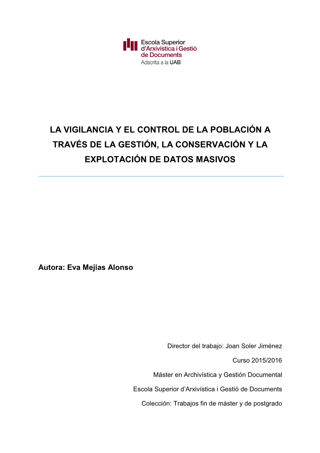 La Vigilancia Y El Control De La Población a Través De La Gestión, La Conservación Y La Explotación De Datos Masivos