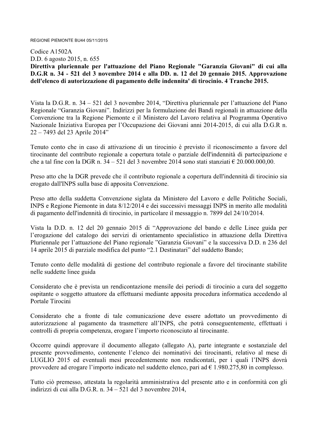 Codice A1502A D.D. 6 Agosto 2015, N. 655 Direttiva Pluriennale Per L'attuazione Del Piano Regionale 