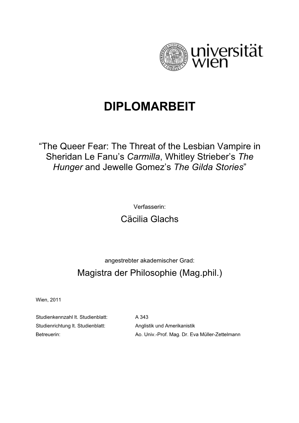 The Queer Fear: the Threat of the Lesbian Vampire in Sheridan Le Fanu’S Carmilla, Whitley Strieber’S the Hunger and Jewelle Gomez’S the Gilda Stories”