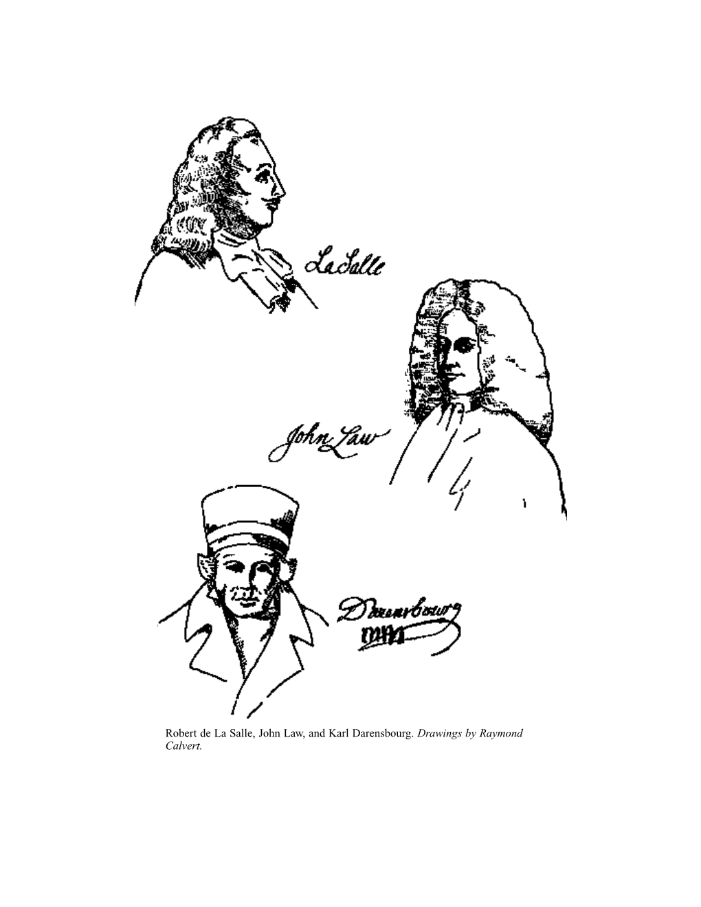 Robert De La Salle, John Law, and Karl Darensbourg. Drawings by Raymond Calvert