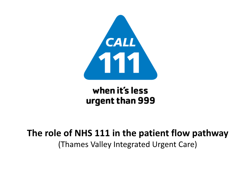 The Role of NHS 111 in the Patient Flow Pathway – Thames Valley