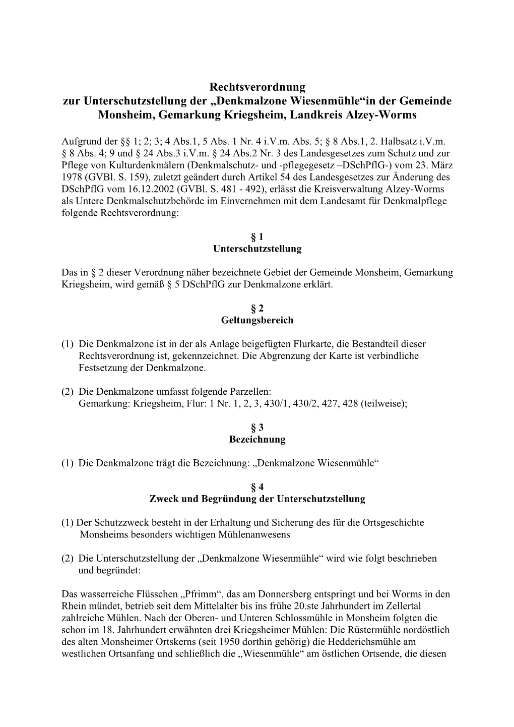 Rechtsverordnung Zur Unterschutzstellung Der „Denkmalzone Wiesenmühle“In Der Gemeinde Monsheim, Gemarkung Kriegsheim, Landkreis Alzey-Worms