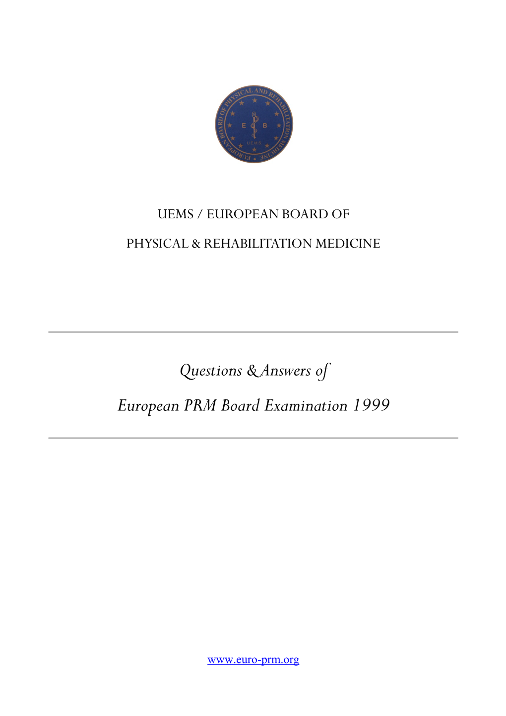 Questions & Answers of European PRM Board Examination 1999