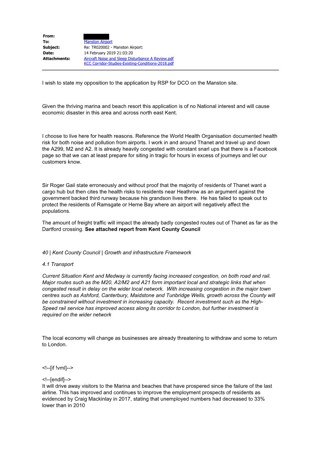 I Wish to State My Opposition to the Application by RSP for DCO on the Manston Site. Given the Thriving Marina and Beach Resort