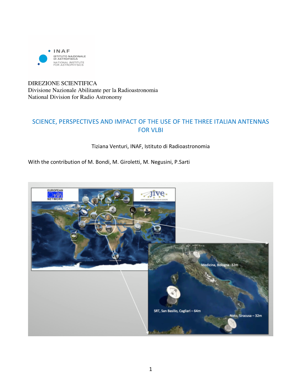 Science, Perspectives and Impact of the Use of the Three Italian Antennas for Vlbi