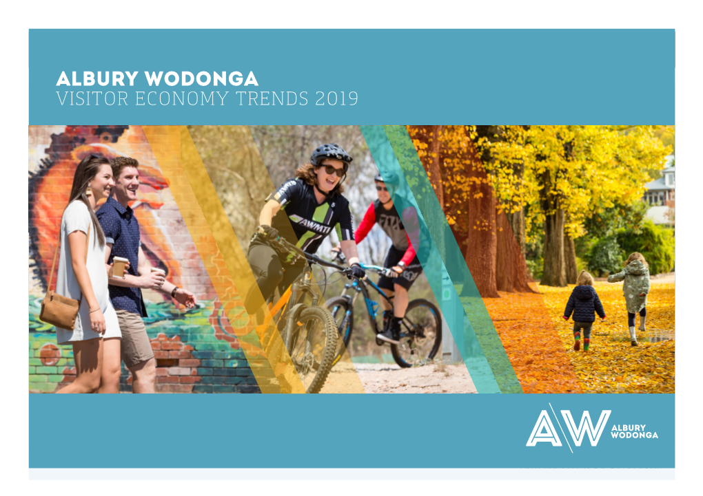 Albury Wodonga VISITOR ECONOMY TRENDS 2019 ALBURYWODONGA VISITOR ECONOMY TRENDS 2019 1