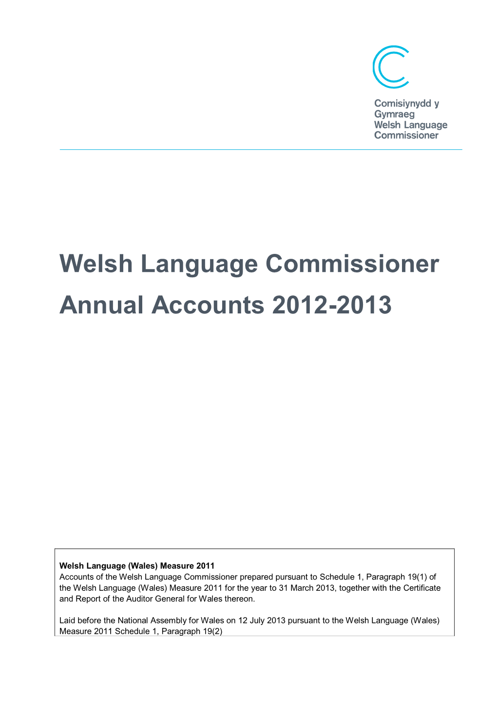 Welsh Language Act 1993 Were Transferred to the Welsh Language Commissioner Under the Welsh Language (Wales) Measure 2011