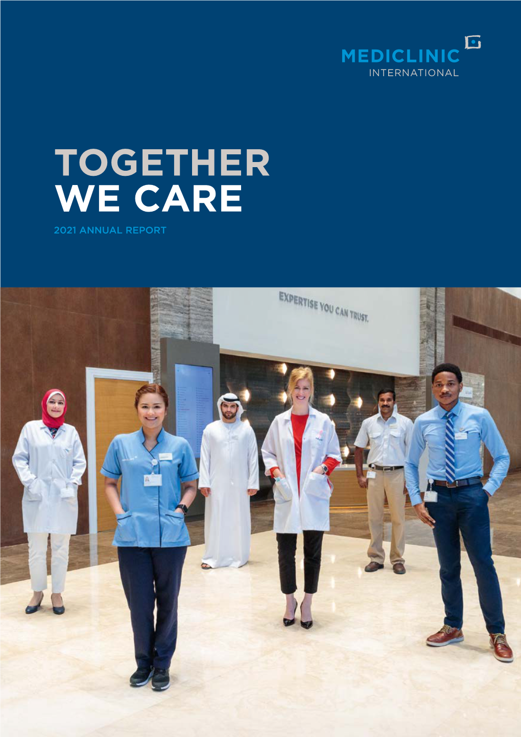 Together We Care 2021 Annual Report Mediclinic’S Core Purpose Is to Enhance the Quality of Life