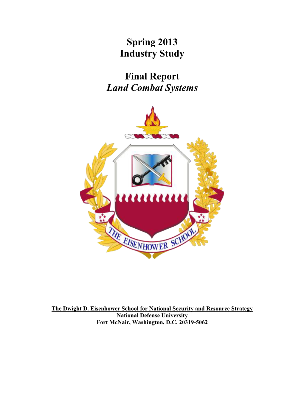 Spring 2013 Industry Study Final Report Land Combat Systems
