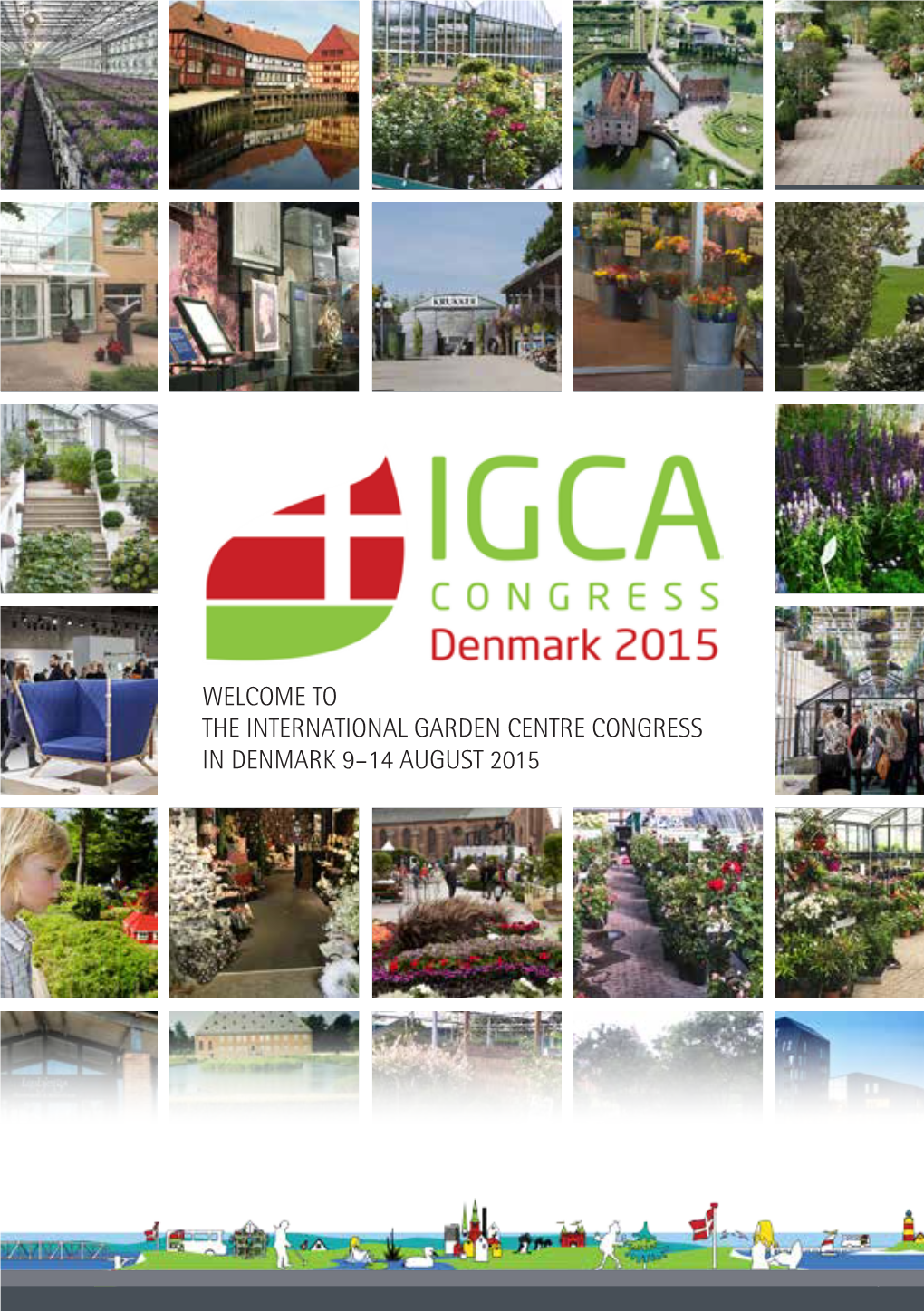 Welcome to the International Garden Centre Congress in Denmark 9–14 August 2015