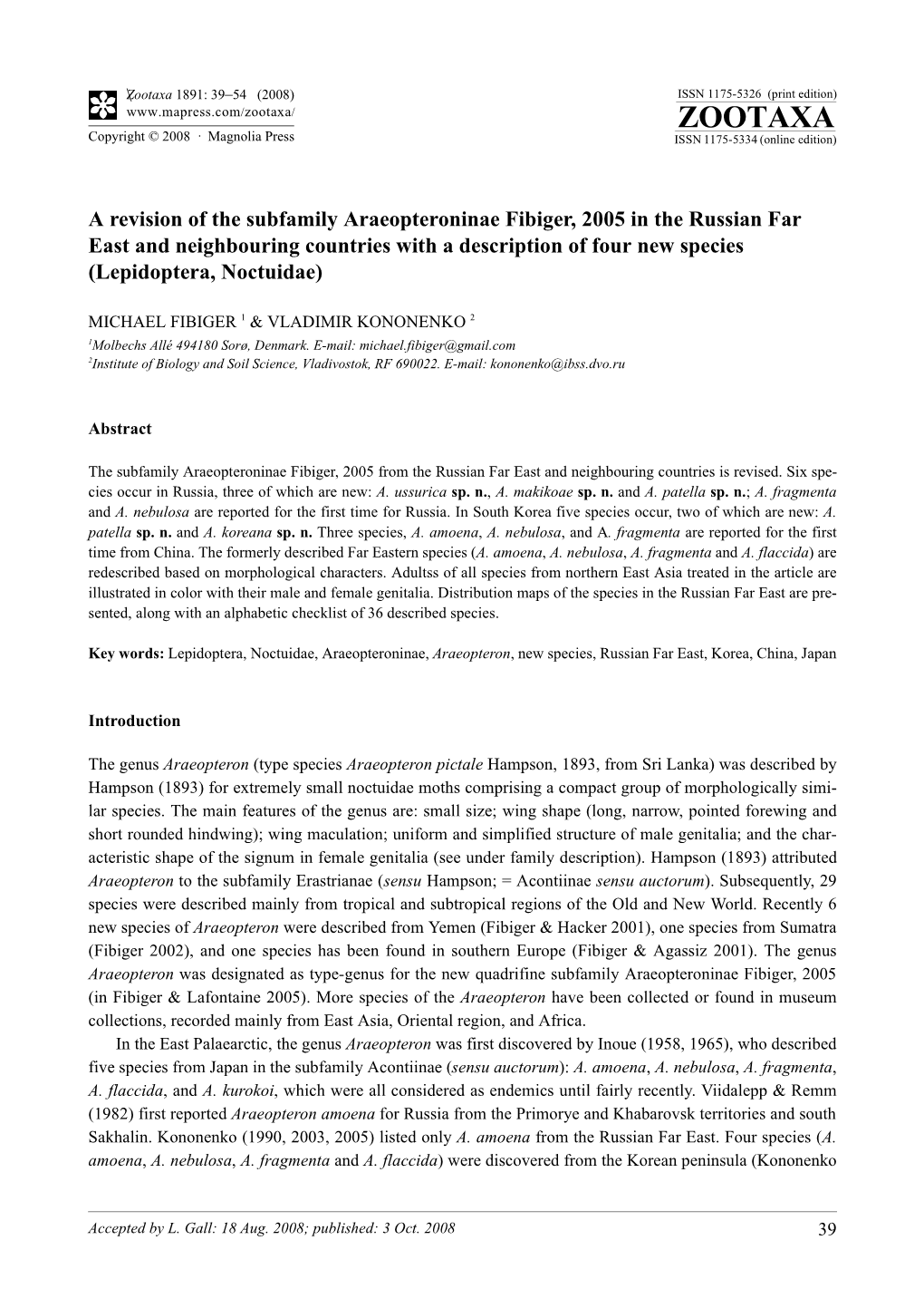 Zootaxa, a Revision of the Subfamily Araeopteroninae Fibiger, 2005 In