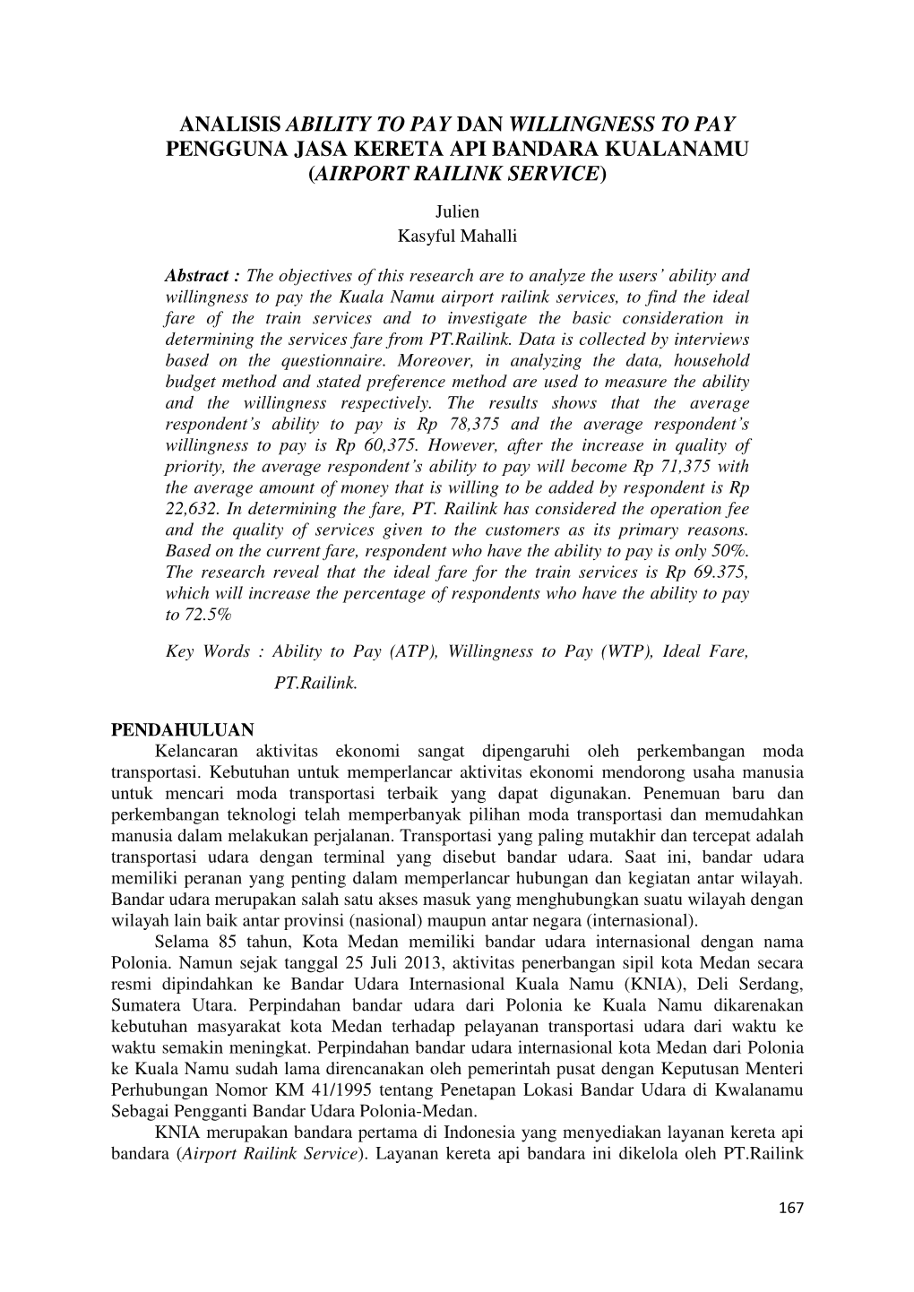 ANALISIS ABILITY to PAY DAN WILLINGNESS to PAY PENGGUNA JASA KERETA API BANDARA KUALANAMU (AIRPORT RAILINK SERVICE) Julien Kasyful Mahalli