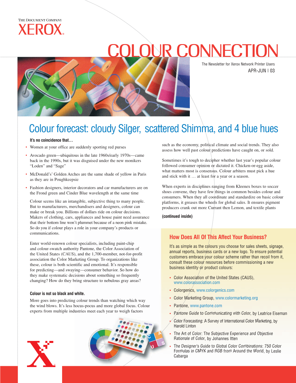COLOUR CONNECTION the Newsletter for Xerox Network Printer Users APR-JUN | 03