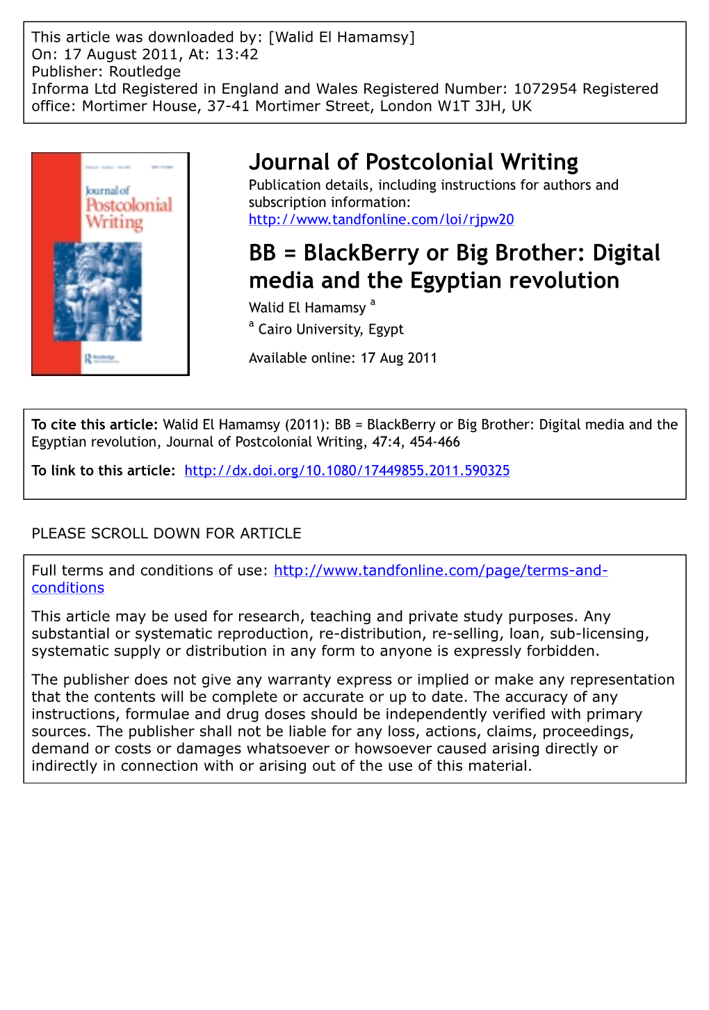 BB = Blackberry Or Big Brother: Digital Media and the Egyptian Revolution Walid El Hamamsy a a Cairo University, Egypt Available Online: 17 Aug 2011