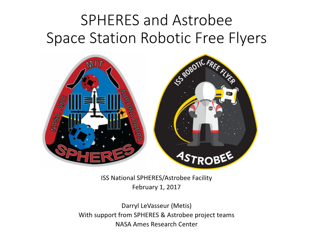 SPHERES and Astrobee Space Station Robotic Free Flyers