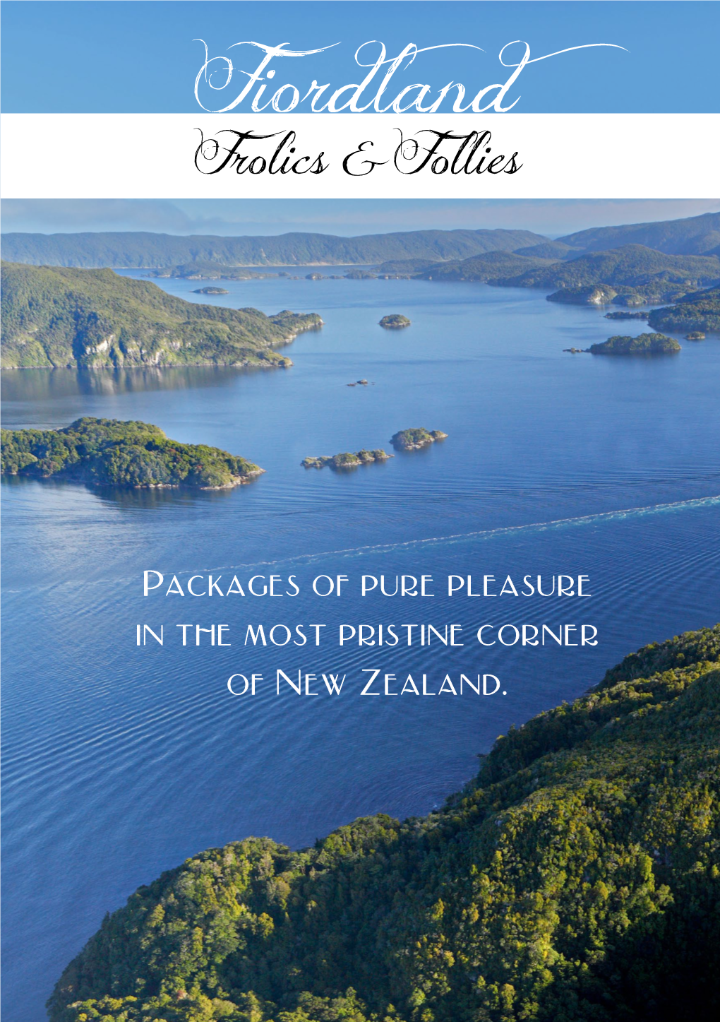 Fiordland Frolics & Follies