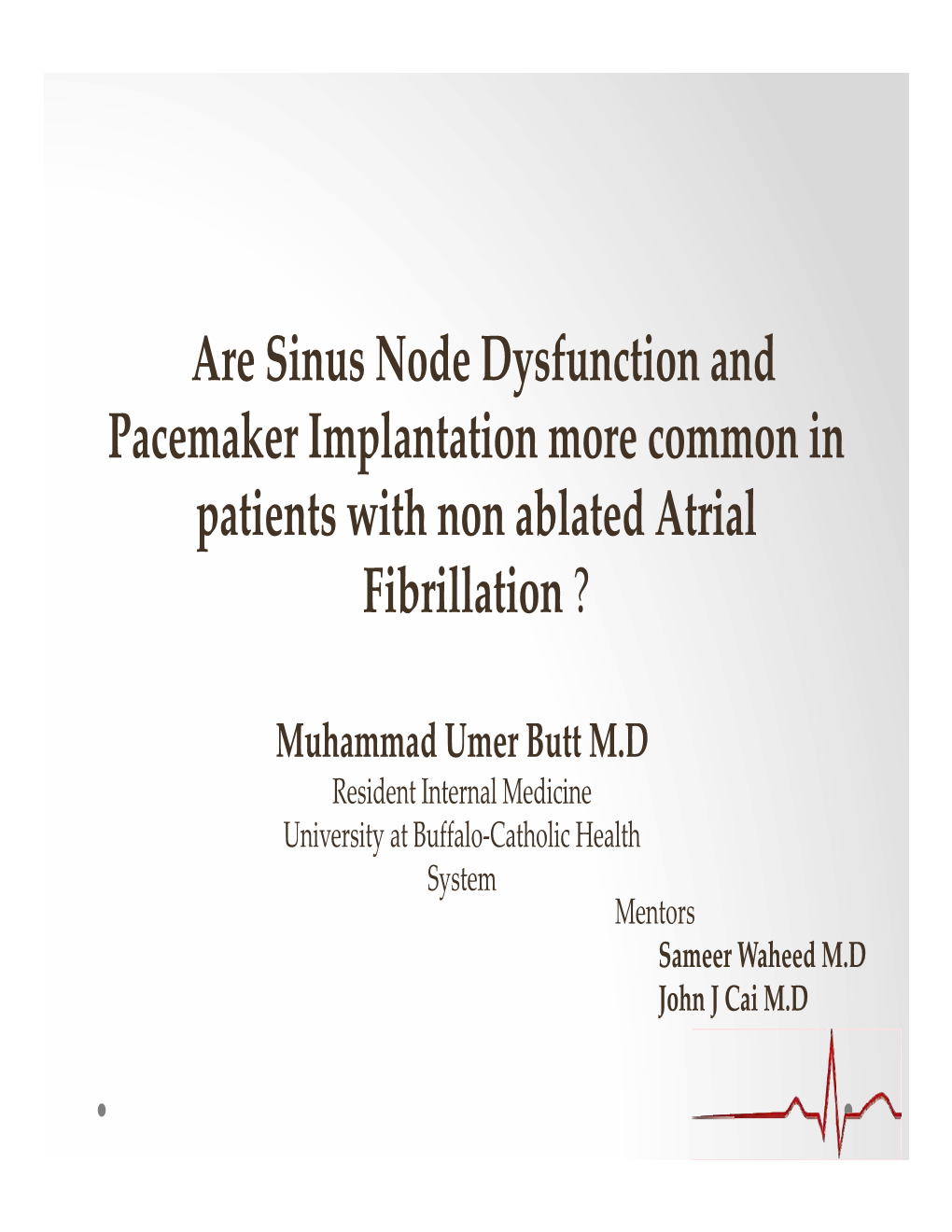 Are Sinus Node Dysfunction and Pacemaker Implantation More Common in Patients with Non Ablated Atrial Fibrillation ?