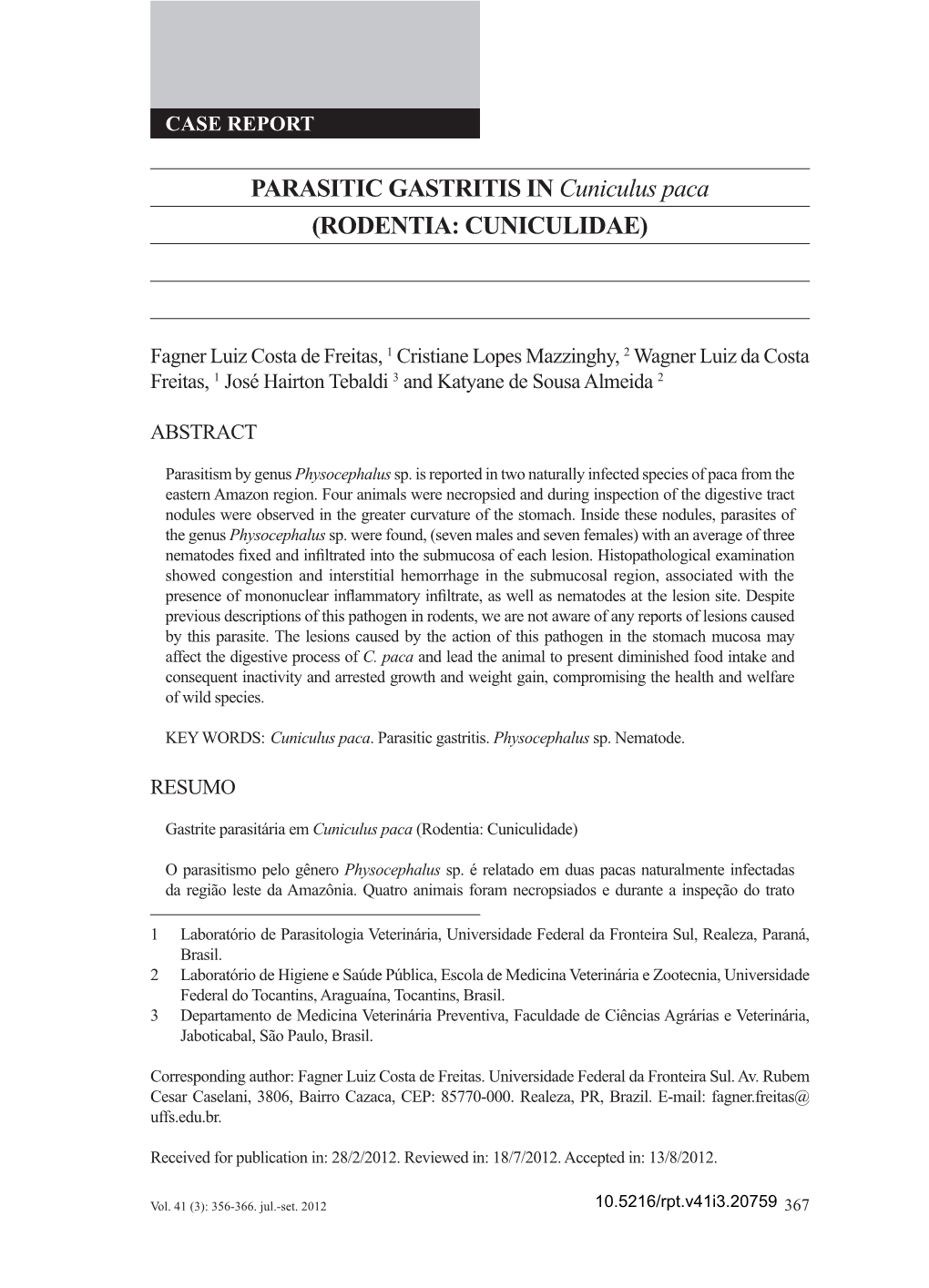 PARASITIC GASTRITIS in Cuniculus Paca (RODENTIA: CUNICULIDAE)