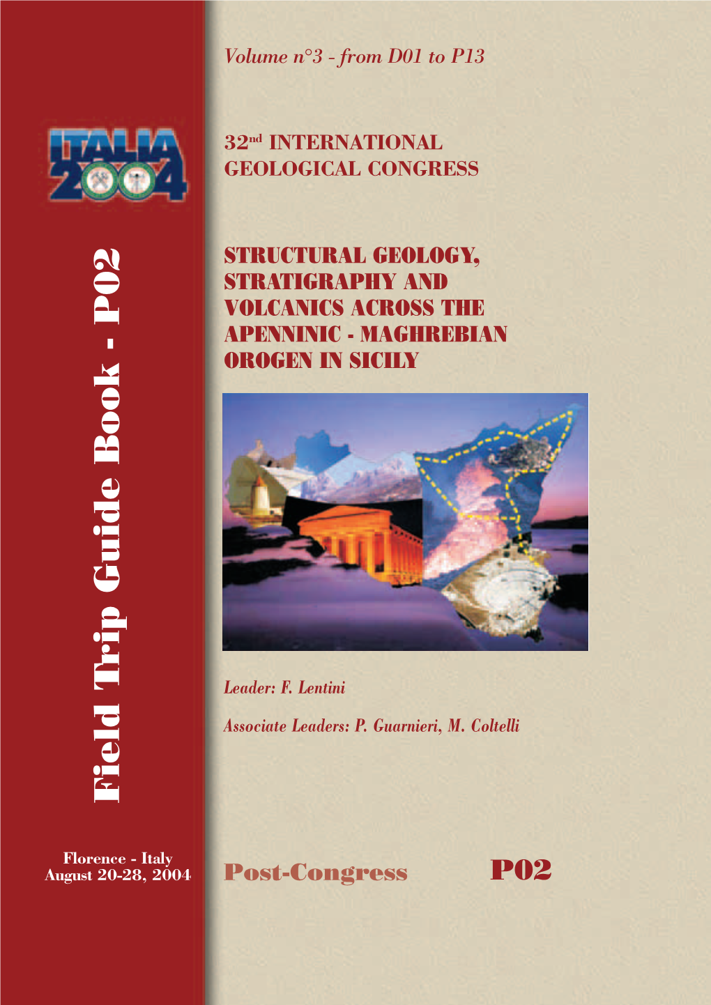 P02 Copertina R OK C August 20-28,2004 Florence -Italy Field Trip Guide Book - P02 Post-Congress Associate Leaders:P