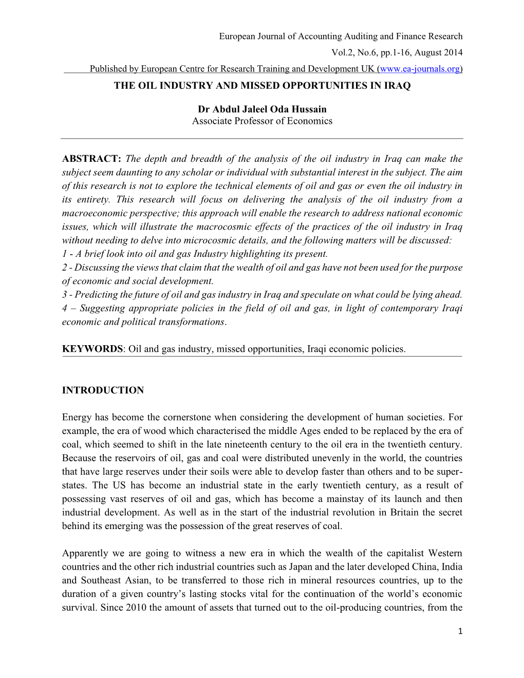 THE OIL INDUSTRY and MISSED OPPORTUNITIES in IRAQ Dr Abdul Jaleel Oda Hussain Associate Professor of Economics ABSTRACT