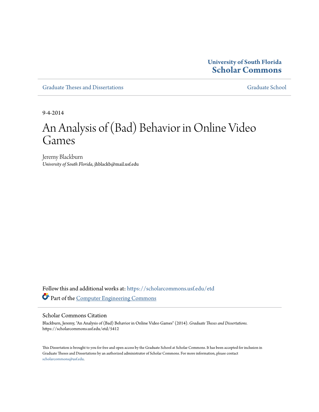 An Analysis of (Bad) Behavior in Online Video Games Jeremy Blackburn University of South Florida, Jhblackb@Mail.Usf.Edu