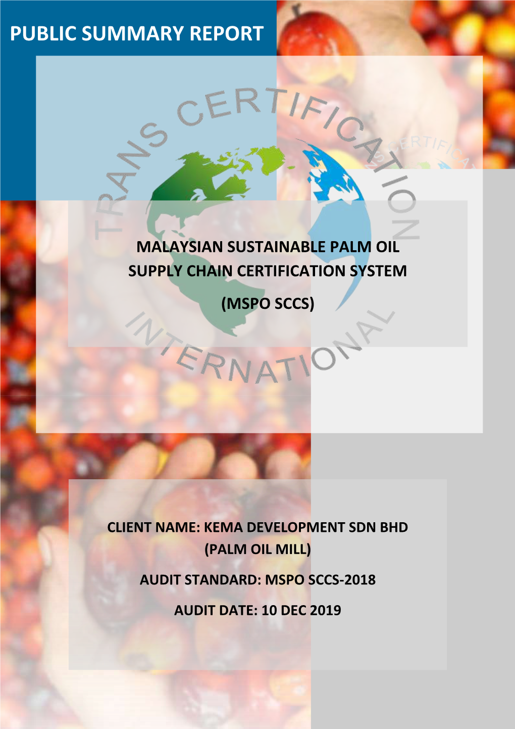 Kema Development Sdn Bhd (Palm Oil Mill) Audit Standard: Mspo Sccs-2018 Audit Date: 10 Dec 2019