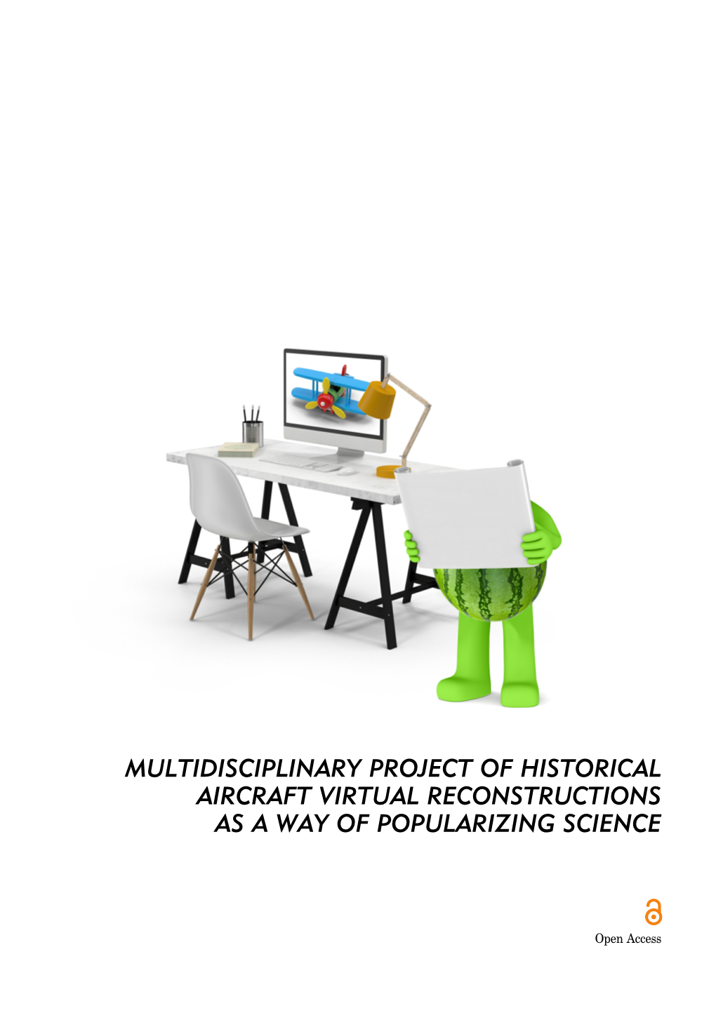 Multidisciplinary Project of Historical Aircraft Virtual Reconstructions As a Way of Popularizing Science