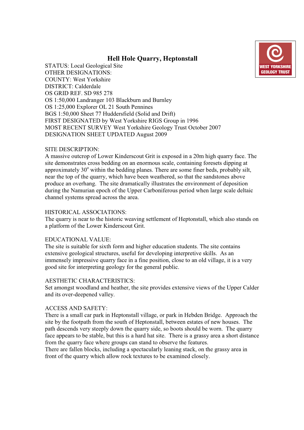 Hell Hole Quarry, Heptonstall STATUS: Local Geological Site OTHER DESIGNATIONS: COUNTY: West Yorkshire DISTRICT: Calderdale OS GRID REF