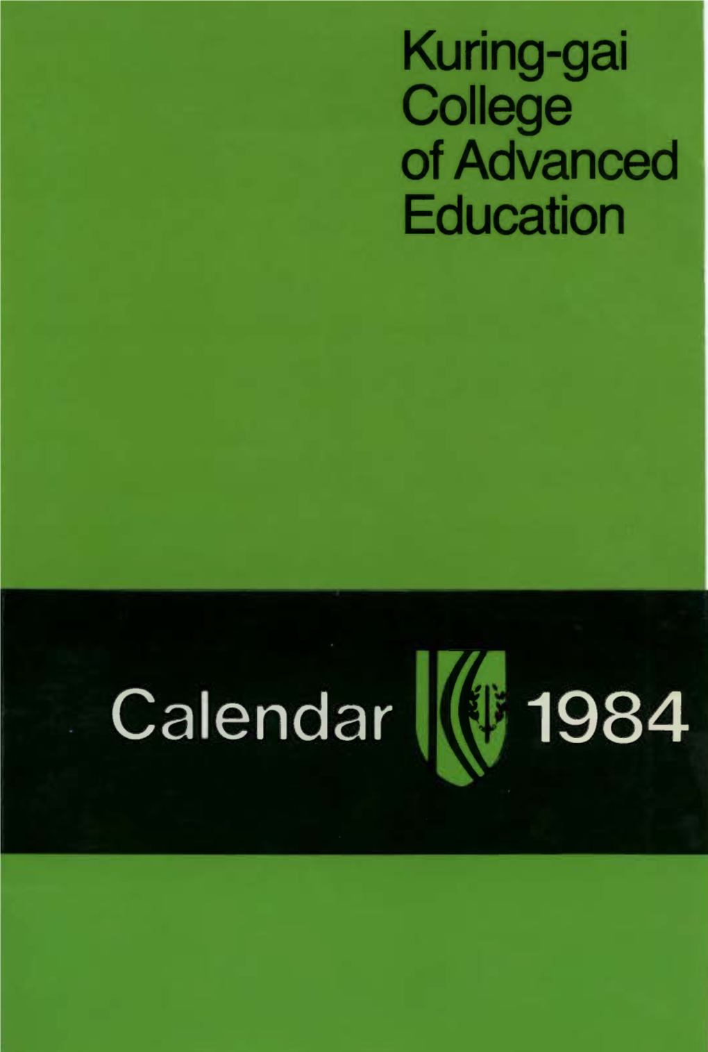 Kuring-Gai College of Advenced Education Calendar 1984