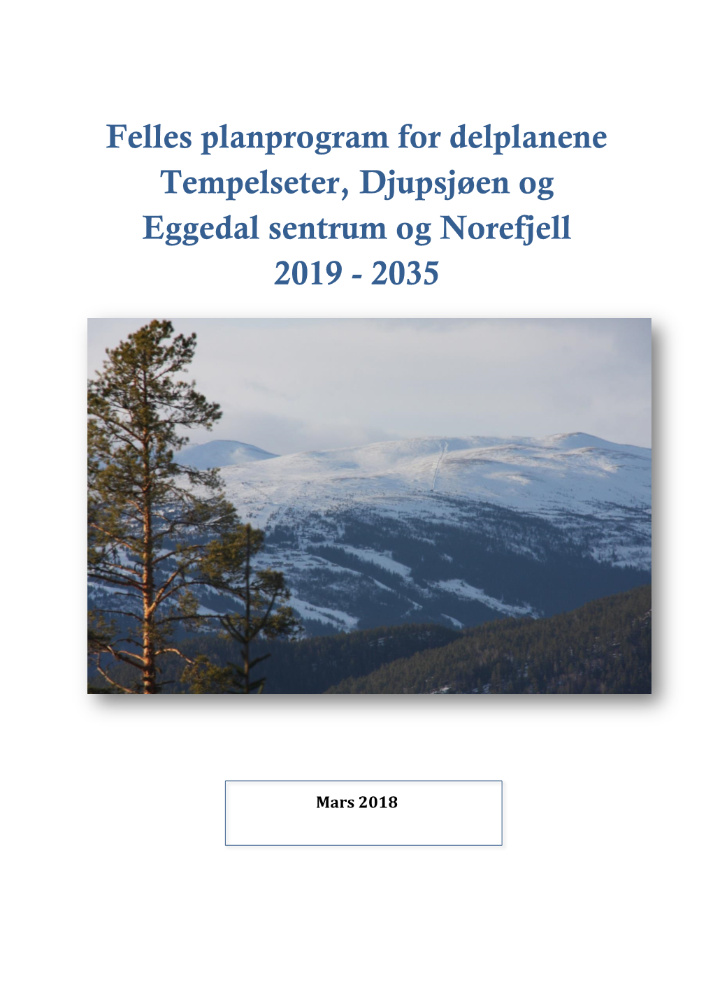 Felles Planprogram for Delplanene Tempelseter, Djupsjøen Og Eggedal Sentrum Og Norefjell 2019 - 2035
